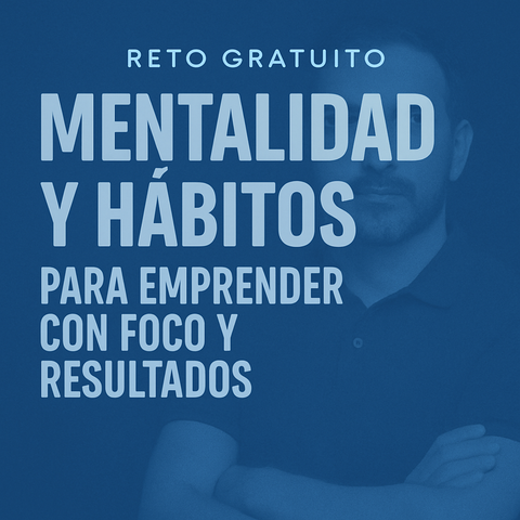 Workshop Mentalidad y hábitos para emprender con foco y resultados