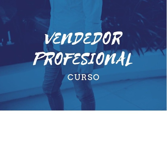 Curso, Como ser un verdadero vendedor Profesional