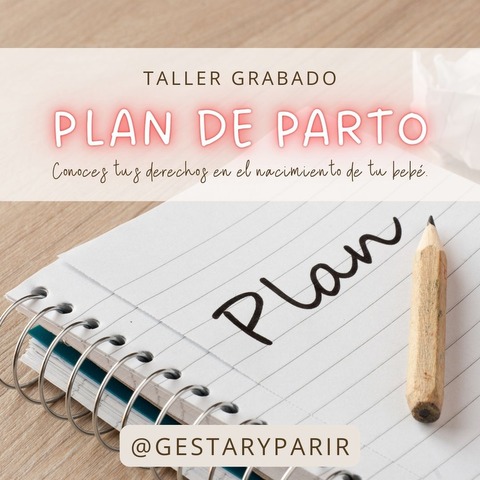Taller Construyendo mi Plan de Parto: conoce tus derechos y enfrenta el parto empoderada!