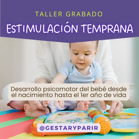 Curso de Estimulación temprana: desarrollo motor y sensorial del bebé, desde el nacimiento hasta el primer año de vida.