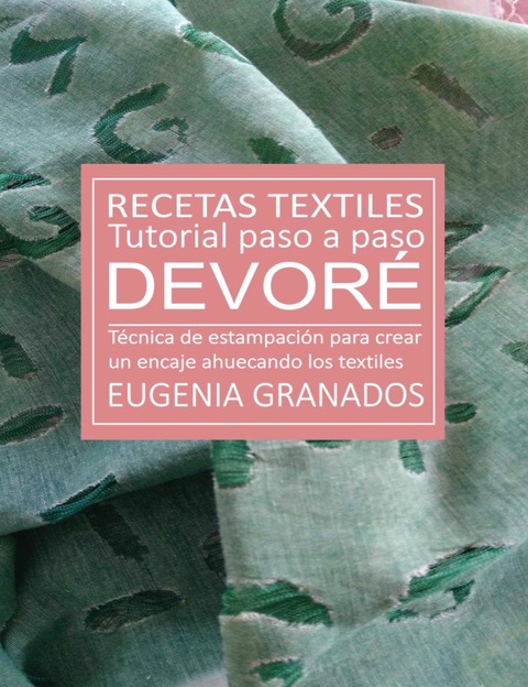 MANUAL DIGITAL de DEVORÉ Recetas textiles