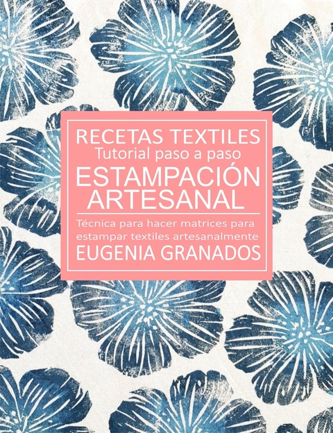 MANUAL DIGITAL de ESTAMPACIÓN ARTESANAL - Recetas Textiles