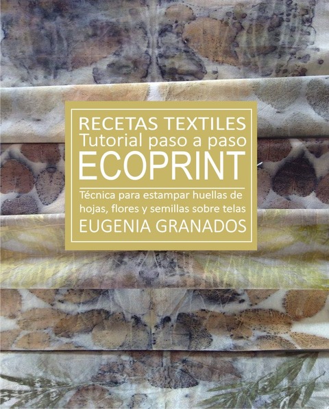 MANUAL DIGITAL de ECOPRINT. Recetas Textiles