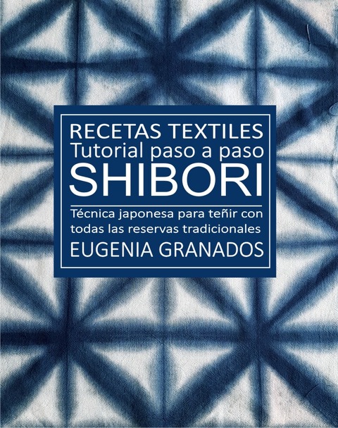 MANUAL DIGITAL de SHIBORI – Técnicas de Teñido y Plegado Textil