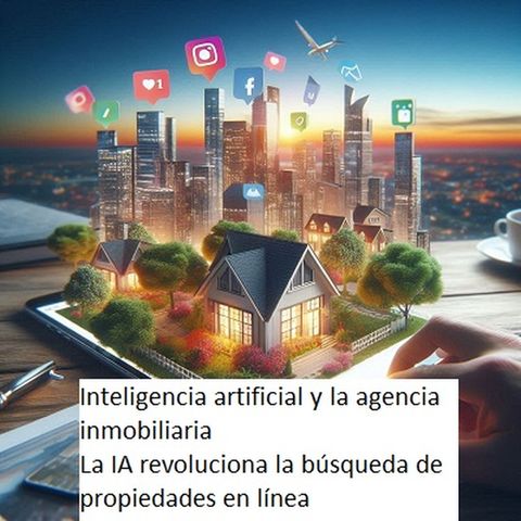 La inteligencia arificial o   IA revoluciona la búsqueda de propiedades en línea
