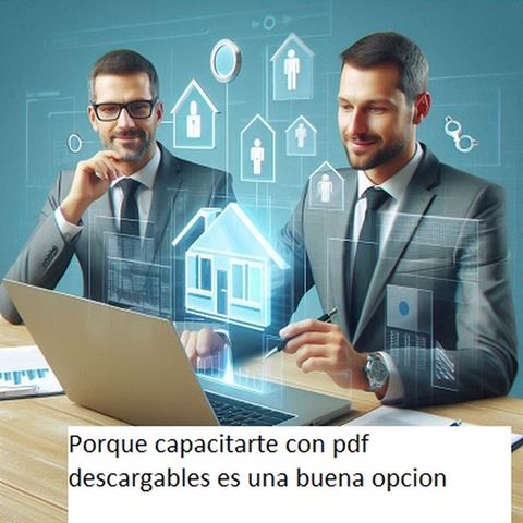 ¿Por qué las capacitaciones pagas en PDF descargables son una mejor opción para los agentes inmobiliarios?