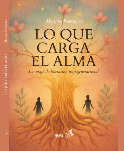 Por qué escribí Lo que carga el alma