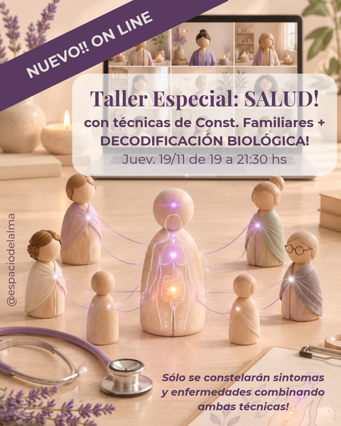 Taller ONLINE de Constelaciones Familiares + Decodificación Biológica: especial SALUD!!