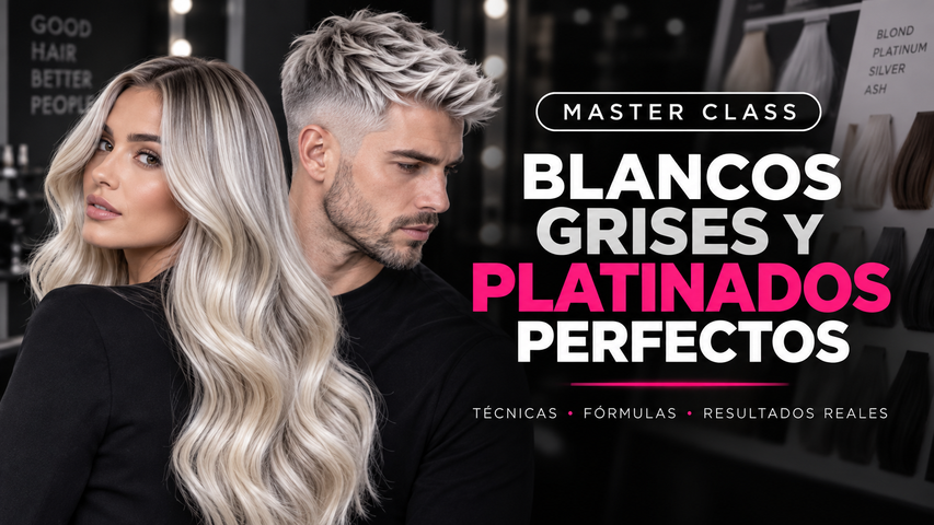 BLANCOS, GRISES Y PLATINADOS PERFECTOS - MASTER CLASS 