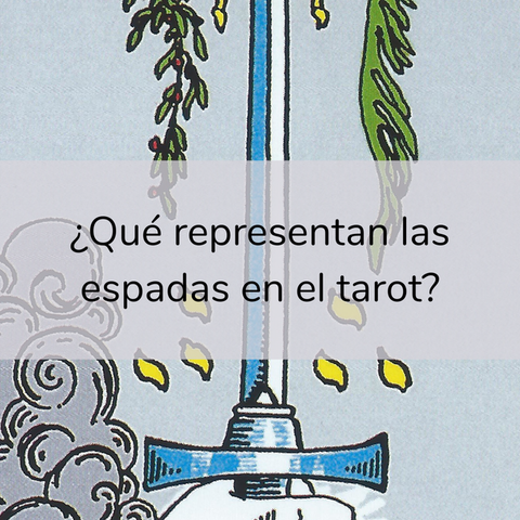 Arcanos menores: ¿Qué representan las espadas en el tarot?