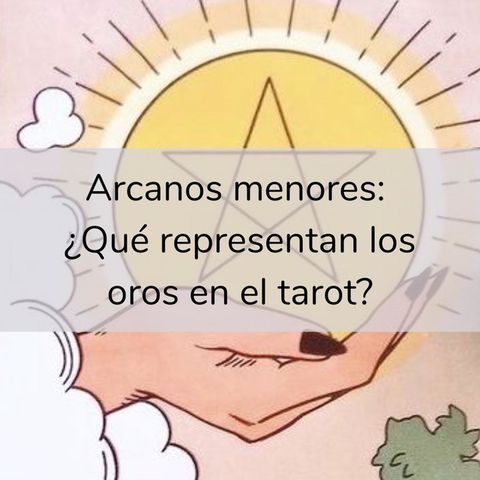 Arcanos menores: ¿Qué representan los oros en el tarot?