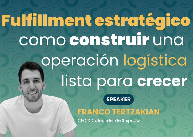 Fulfillment estrátegico: Como producir una operación logística lista para crecer