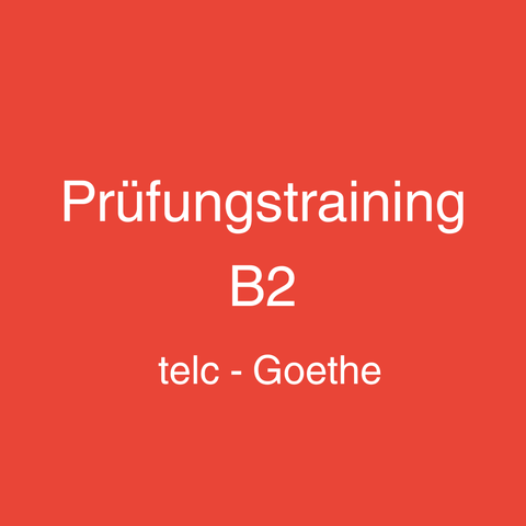 Prüfungstraining B2 (telc und Goethe) 