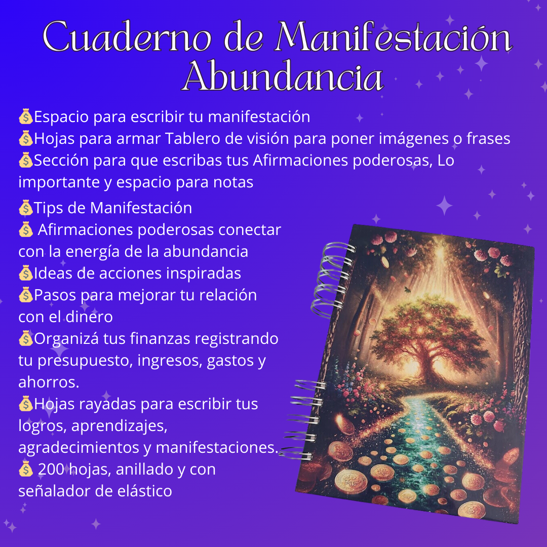 Cuaderno para Manifestar Abundancia  Espacio para escribir tu manifestación  Hojas para armar Tablero de visión para poner imágenes o frases  Sección para que escribas tus Afirmaciones poderosas, Lo importante y espacio para notas  Tips de Manifestación   Afirmaciones poderosas conectar con la energía de la abundancia  Ideas de acciones inspiradas  Pasos para mejorar tu relación con el dinero  Organizá tus finanzas registrando tu presupuesto, ingresos, gastos y ahorros.  Hojas rayadas para escribir tus logros, aprendizajes, agradecimientos y manifestaciones.   200 hojas, anillado y con señalador de elástico