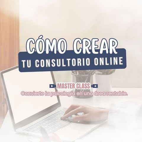 Master Class- Como crear tu Consultorio Online? 