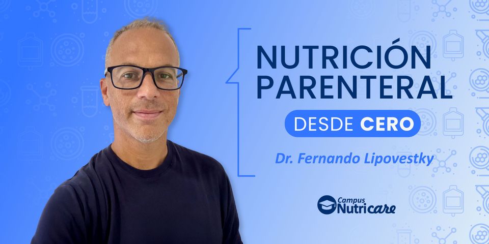 NUTRICIÓN PARENTERAL desde Cero