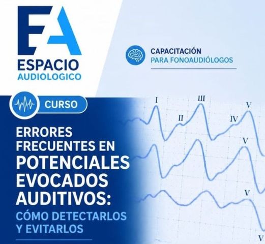 Potenciales Evocados Auditivos: errores frecuentes, cómo detectaarlos y evitarlos.
