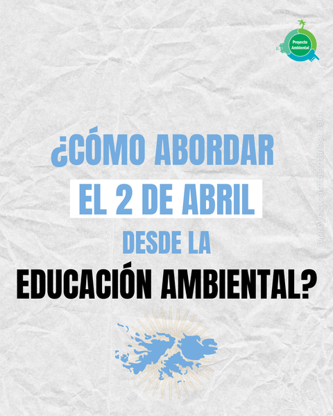 2 de abril Malvinas desde la Educación Ambiental - Pack 2 Descargables: Memoria, Territorio y Cuidado
