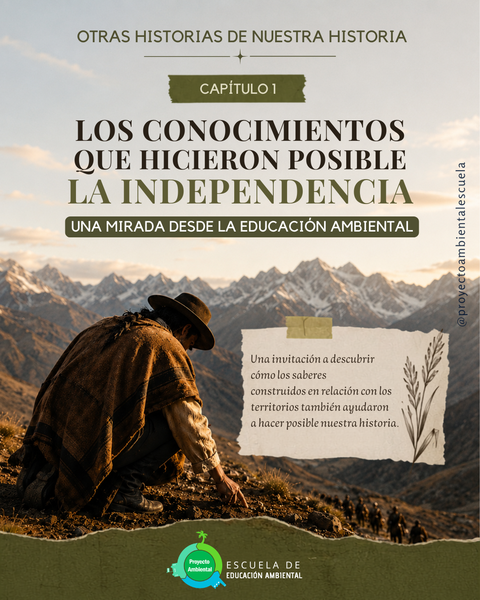 9 de julio: Los conocimientos que hicieron posible la Independencia (otras miradas desde la Educación Ambiental)