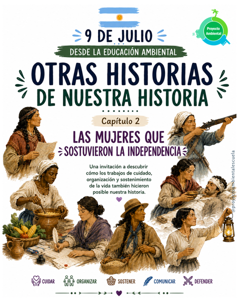 9 de Julio: Mujeres que hicieron historia (otras miradas desde la Educación Ambiental)
