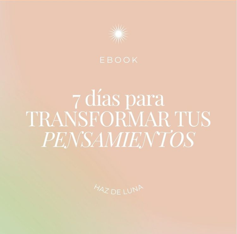 7 DÍAS PARA TRANSFORMAR TUS PENSAMIENTOS 