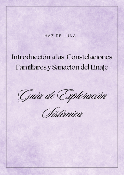 Guía Sistémica para Identificar y Sanar Desórdenes Familiares