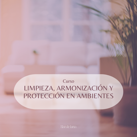 Limpieza, Armonización y protección energética en ambientes