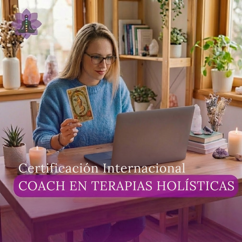 COACH EN TERAPIAS HOLÍSTICAS- TERAPEUTA HOLÍSTICA COMISIÓN 1 - 2026