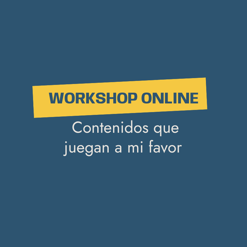 WORKSHOOP SALUD - Contenidos que juegan a mi favor
