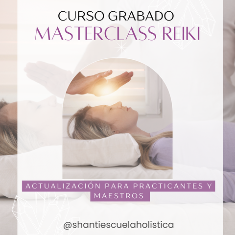 MASTERCLASS DE ACTUALIZACIÒN PARA PRACTICANTES Y MAESTROS DE REIKI