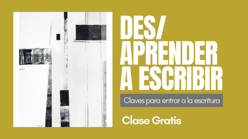 Des-aprender a escribir: claves para entrar a la escritura