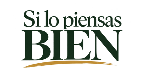 Si lo piensas bien...