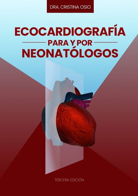 Ecocardiografía para y por Neonatólogos, 3° Edición (para el exterior)