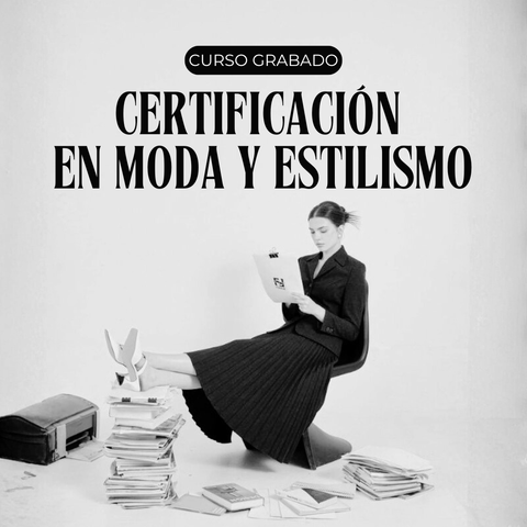CERTIFICACIÓN EN MODA Y ESTILISMO ONLINE GRABADO
