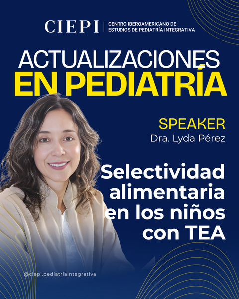 Actualizaciones en Pediatría: Selectividad alimentaria en los niños con TEA - Dra. Lyda Pérez