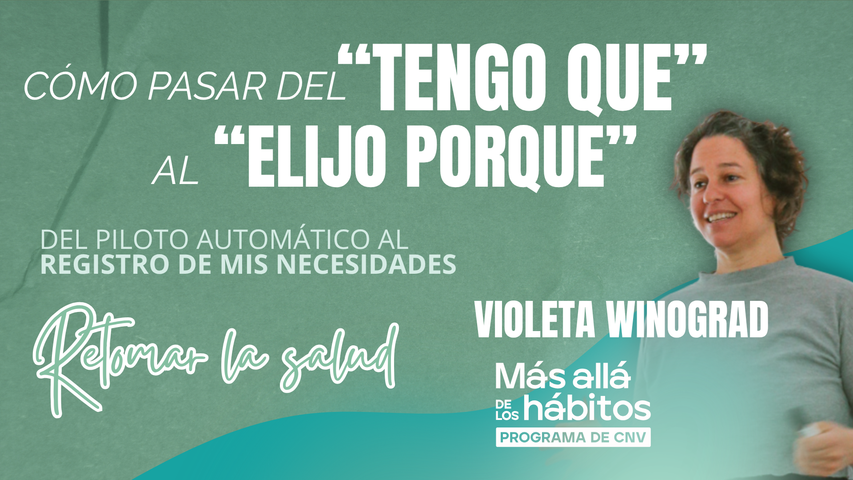 ¿Cómo pasar del “tengo que” al “elijo porque”?