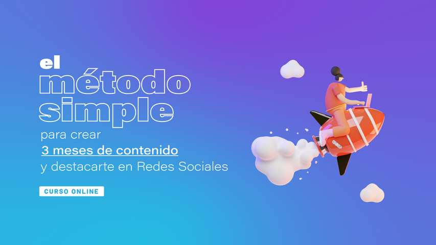 El método simple para crear 3 meses de contenido y destacarte en Redes Sociales