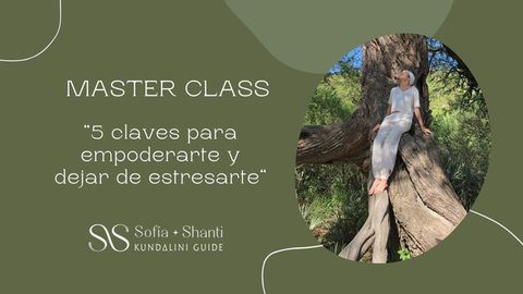 Masterclass 5 claves para empoderarte y dejar de estresarte