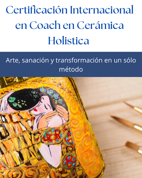 Certificación Internacional en Coach en Cerámica Holística(Comenzamos en abril)