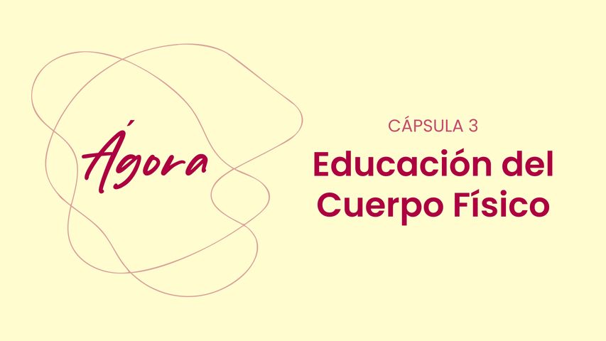 Cápsula 3 — Educación del Cuerpo Físico