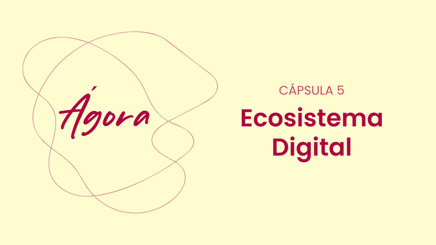 Cápsula 5 — Ecosistema Digital