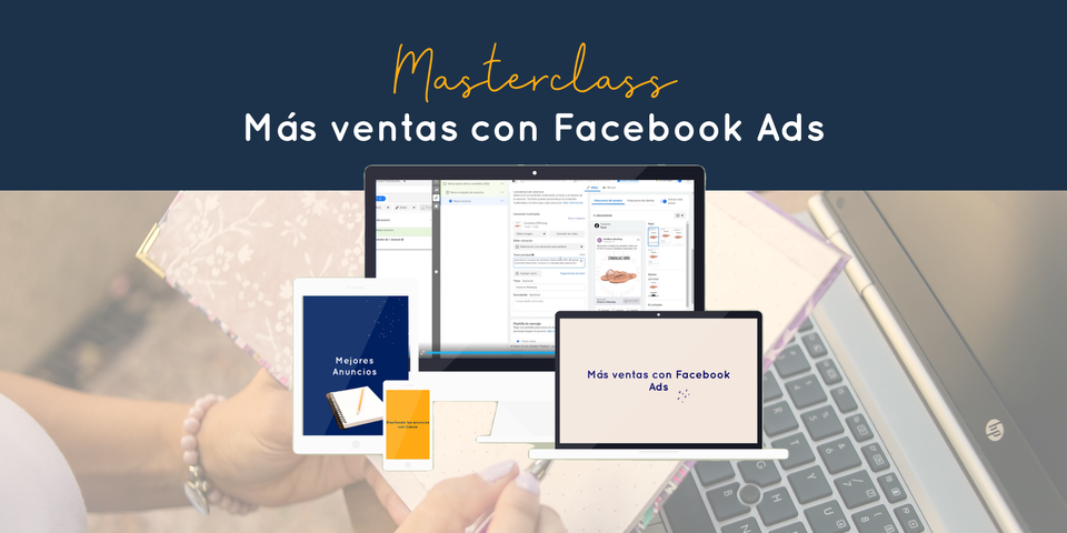 Masterclass: Más ventas con Facebook™ Ads