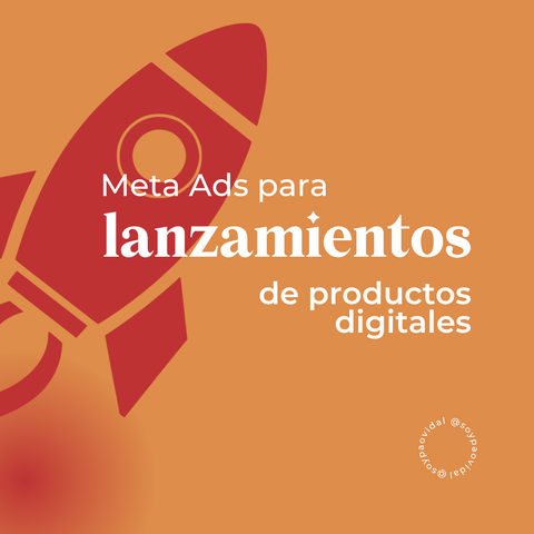 Meta Ads para lanzamientos de productos digitales
