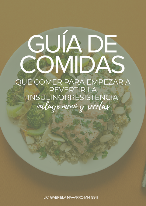 GUÍA DE COMIDAS:Qué comer para empezar a revertir la insulinorresistencia