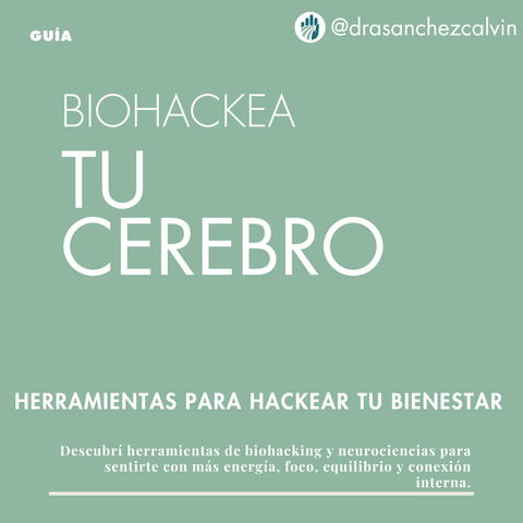 BioHackea Tu Cerebro, te enseña a hackear tu bienestar cuerpo, mente y alma.
