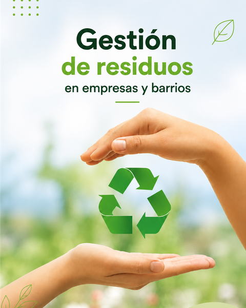 Gestión de residuos en empresas y barrios
