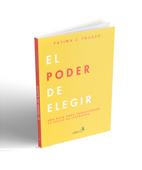El Poder de Elegir - Una guía para transformar tu estilo de liderazgo