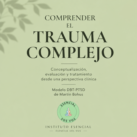 COMPRENDER EL TRAUMA COMPLEJO Conceptualización, evaluación y tratamiento desde una perspectiva clínica