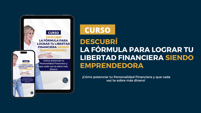 ¡Descubrí la FÓRMULA para lograr TU LIBERTAD FINANCIERA siendo emprendedora! potenciando tu PERSONALIDAD FINANCIERA. ¡Incluye la GUÍA y el TEST! 