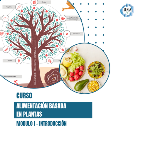 Alimentación Basada en Plantas - Módulo I - Introducción